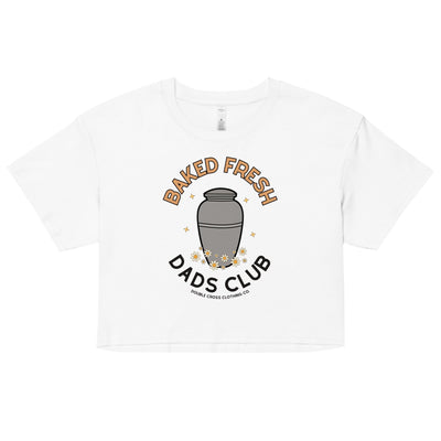 Baked Fresh Dads Club Crop Top