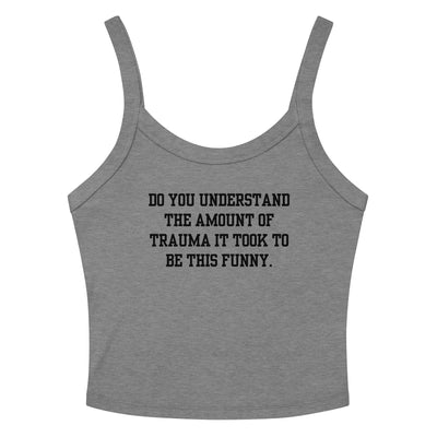 Trauma Made Me Funny Crop Tank Top