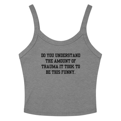 Trauma Made Me Funny Crop Tank Top