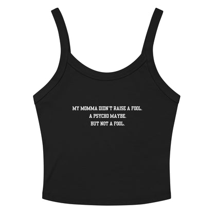 Momma Didn't Raise A Fool Crop Tank Top