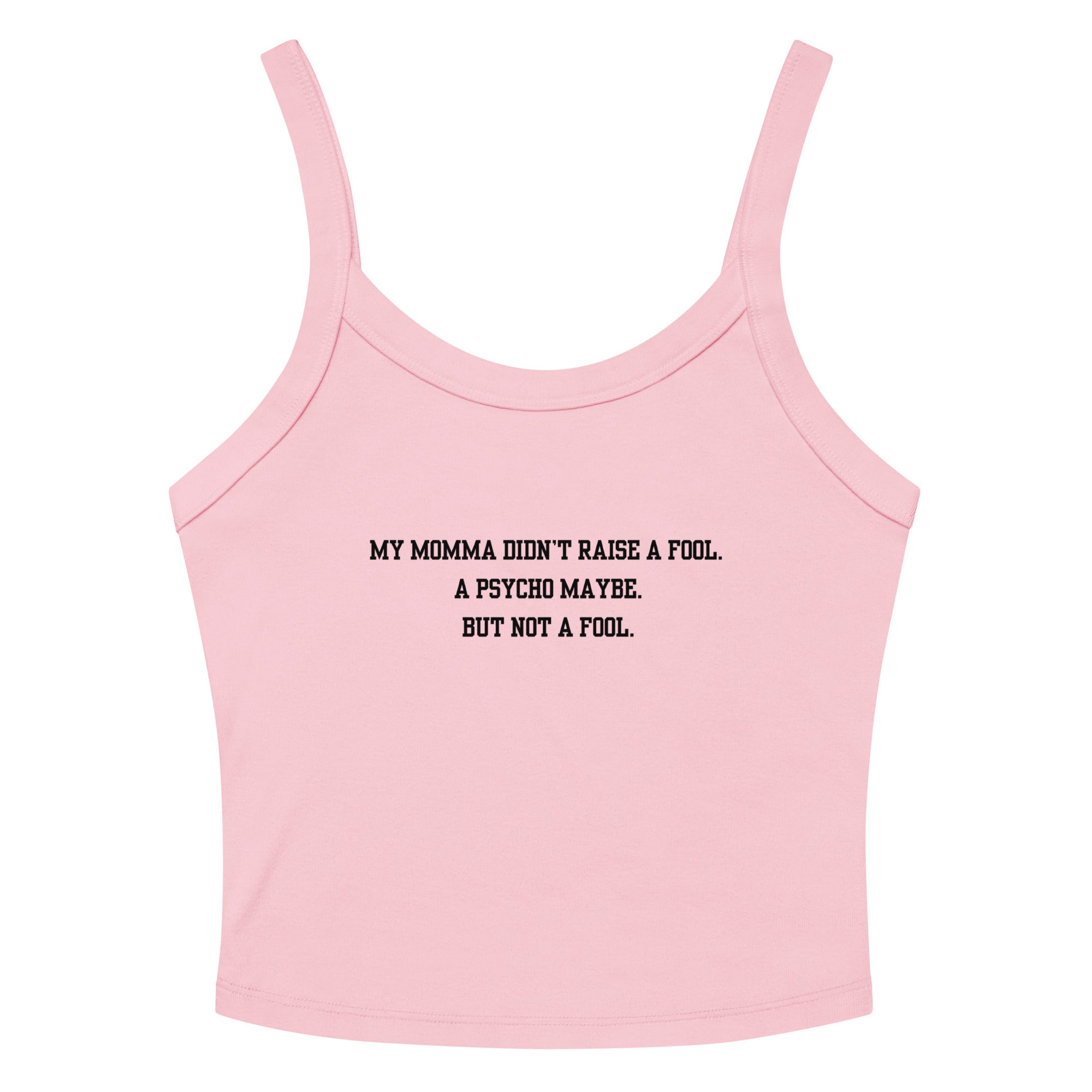 Momma Didn't Raise A Fool Crop Tank Top