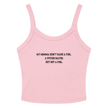 Momma Didn't Raise A Fool Crop Tank Top