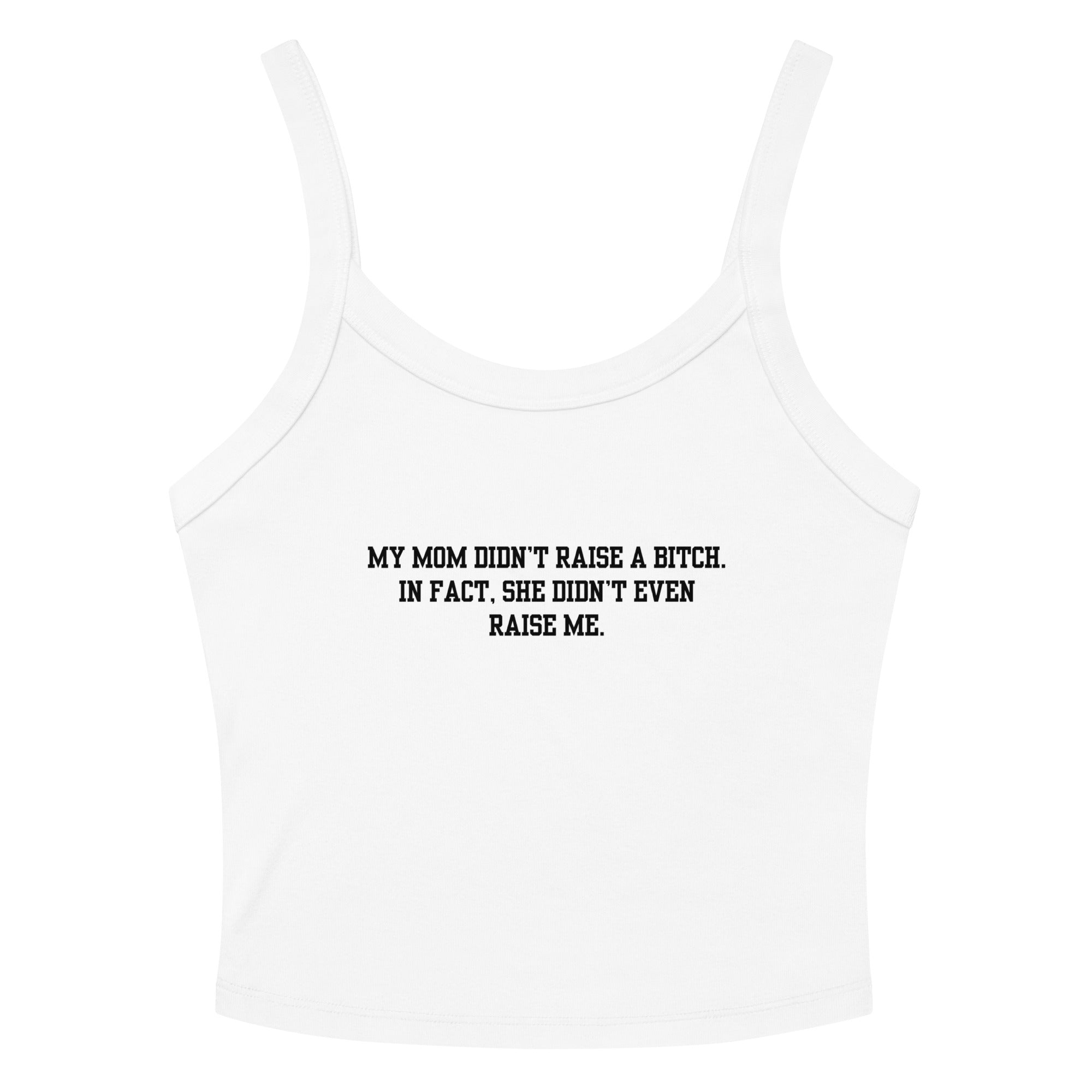 Momma Didn't Raise Me Crop Tank Top