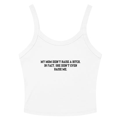 Momma Didn't Raise Me Crop Tank Top