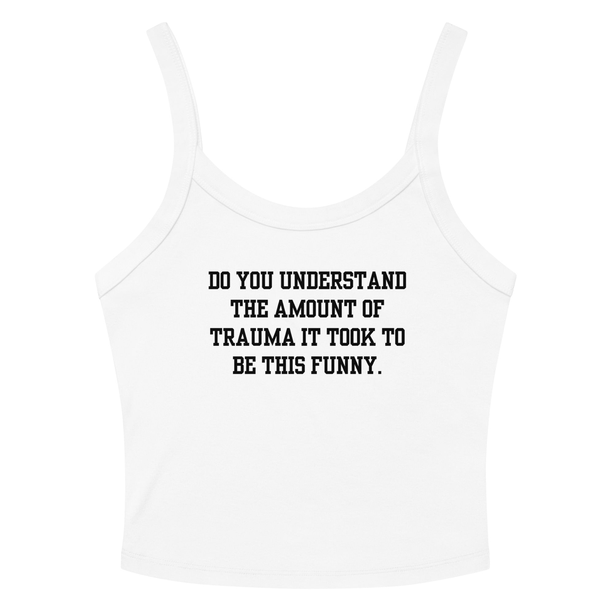 Trauma Made Me Funny Crop Tank Top